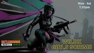 *WILDx GIRLS SCRIMS WEEK 19 DAY-5 HOST-H3RSHii GAMING