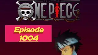 one piece episode 1004, next 1005 english sub.