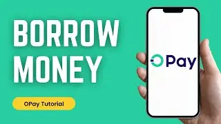 How to Borrow Money from Opay
