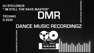 DJ SYCLONUS IM STILL THE RAVE MASTER
