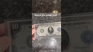 Would You Grade This? 1914 $10 Federal Reserve Note