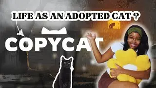 life as an adopted cat? | copycat game demo