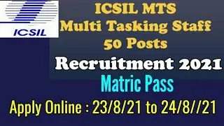 ICSIL MTS Recruitment 2021 l Apply Online 50 MTS Vacancy in ICSIL Delhi