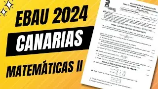 📘 Examen Selectividad EBAU ▶ Canarias Junio 2024 ▶ Matemáticas II