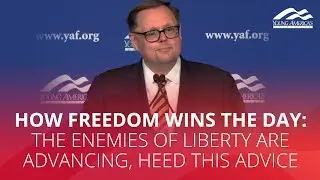 HOW FREEDOM WINS THE DAY: The enemies of liberty are advancing, heed this advice