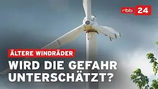 Abgebrochene Flügel – Wie sicher sind ältere Windräder?