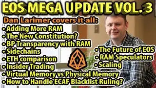 EOS MEGA UPDATE VOL 3: What About RAM and the New Constitution? Dan Larimer covers it all.
