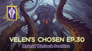 30 - Velen's Chosen: Hybrid Warlock Soulfire