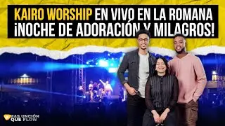 KAIRO WORSHIP EN VIVO  - MAS UNCION QUE FLOW
