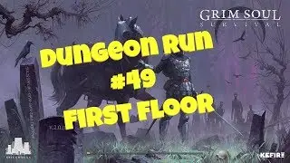 Grim Soul : Dark Fantasy Survival - Dungeon Run #49 - 1st floor