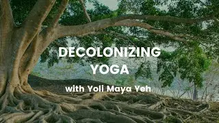 Decolonizing Yoga