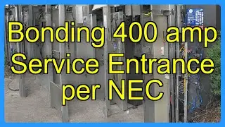 Bonding 400 amp Service Entrance per NEC