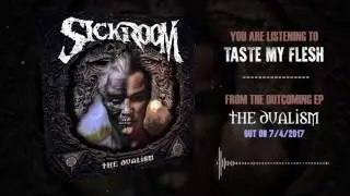 SICKROOM - TASTE MY FLESH - ( THE DUALISM | EP 2017 | )