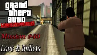 GTA LCS: 100% Walkthrough (PS2) - Mission #40 Love & Bullets