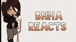 BNHA reacts to AoT || Part 1/2