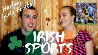 IRISH SPORTS EXPLAINED TO AMERICAN | HURLING & GAELIC FOOTBALL