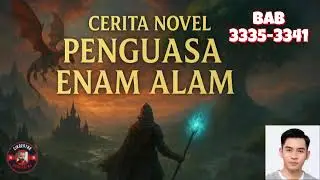 BAB 3335-3341 | CERITA NOVEL PENGUASA ENAM ALAM