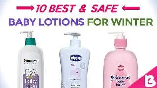 10 Best Baby Body Lotions for Winter | Daily Moisturizing Lotions for Kids