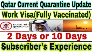 💥Quarantine 2 or 10 Days For Work Visa Fully Vaccinated| Subscribers Experience|