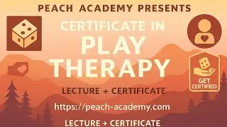 Certificate in Play Therapy Course Lecture | Child-Centered Techniques, Emotional Healing,