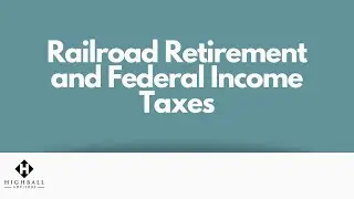 Railroad Retirement and Federal Income Taxes