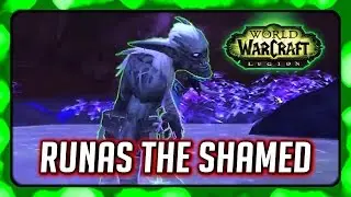 WOW Legion 🌟 The End of Runas the Shamed