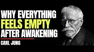 Why Everything Feels Empty After Spiritual Awakening | Carl Jung