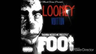 Looney Vuitton- FOOL (Needed Me Cover)