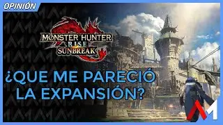&iquest;Que me parece el Juego y la Expansi&oacute;n? | MH Rise Sunbreak
