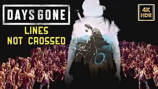 Days Gone Gameplay: Lines Not Crossed - 4K 60FPS HDR - NO COMMENTARY