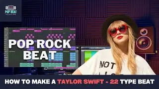 How To Make A Taylor Swift - Pop Rock Song Production