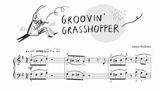Groovin' Grasshopper / James Welburn / Sheet music video
