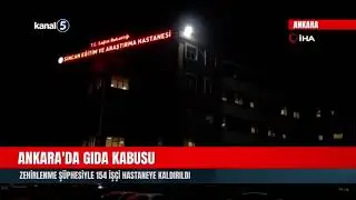 Ankara'da Gıda Kabusu | Zehirlenme Ş&uuml;phesiyle 154 İş&ccedil;i Hastaneye Kaldırıldı
