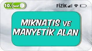 10.Sınıf Fizik Mıknatıs ve Manyetik Alan | Taktikli Soru Çözümü #2023