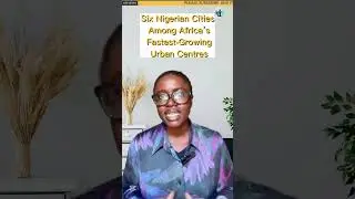 Six Nigerian cities Among Africa's Fastest &ndash;Growing Urban centers