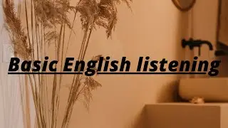 Basic English Listening (တစ်နေ့ အချိန်၁၀ မိနစ်ပေးပြီး မိမိရဲ့ E skill ကိုမြှင့်တင်ပါ)