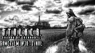 S.T.A.L.K.E.R. Shadow of Chernobyl | ENG Gamefilm #10 FINAL: Pripyat, Sarcophagus, ChNPP #stalker