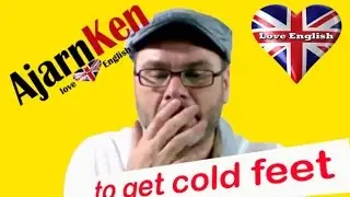 Learn English - English Idiom - To Get Cold Feet