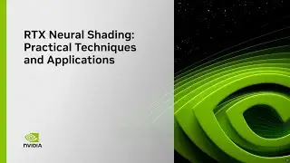 GDC 2025 | RTX Neural Shading: Practical Techniques and Applications - Full Session Replay