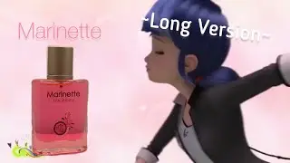 Marinette The Fragrance ~Long Version~ NEW!!!