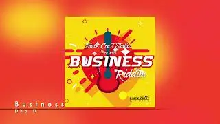 Dha D -Business -  BCS Business Riddim (Vincy Soca 2024)