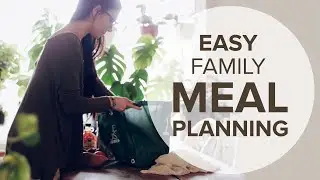 Easy Family Meal Planning - Save Money & Time