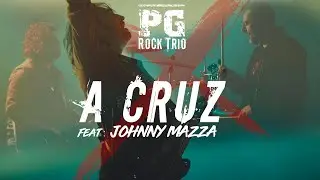 PG FEAT. JOHNNY MAZZA - A CRUZ (CLIPE OFICIAL)