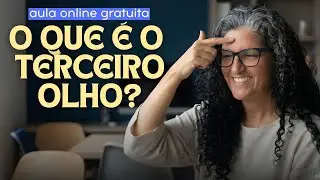 O que &eacute; o 3&ordm; Olho? - Aula Gratuita LIVE