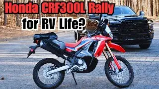 Why We Chose a Honda CRF300L Rally for Full-Time RV Life