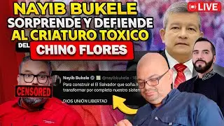 🔴SORPRESA NAYIB BUKELE DEFIENDE A💥&iquest;CRIATURO TOXICO?🚨DE LA CARCEL Y CENSURA🔥 DEL CHINO FLORES