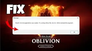 Fix &ldquo;DirectX 12 Is Not Supported&rdquo; Error in Oblivion Remastered (2025 Guide)