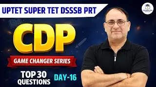 UPTET SUPER TET DSSSB PRT | CDP Top 30 Most Important MCQs | Game Changer Series-16 By RP Mishar Sir