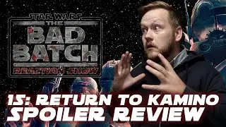 The Bad Batch Reaction Show - 1X15 