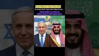 &ldquo;Arab Nations Plan NATO-Style Army | Middle East United Against Israel?&rdquo; #shortsfeed #geopolitics